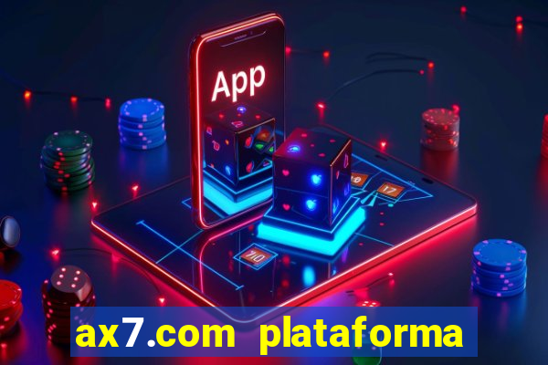 ax7.com plataforma de jogos